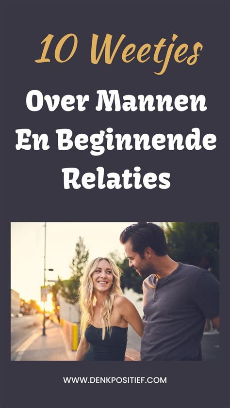 mannen en beginnende relaties|7 Dingen Die Mannen Je Niet Vertellen Over Relaties